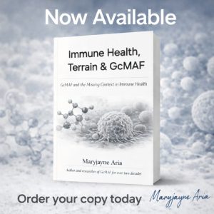 Immune Health, Terrain & GcMAF - by Maryjayne Aria